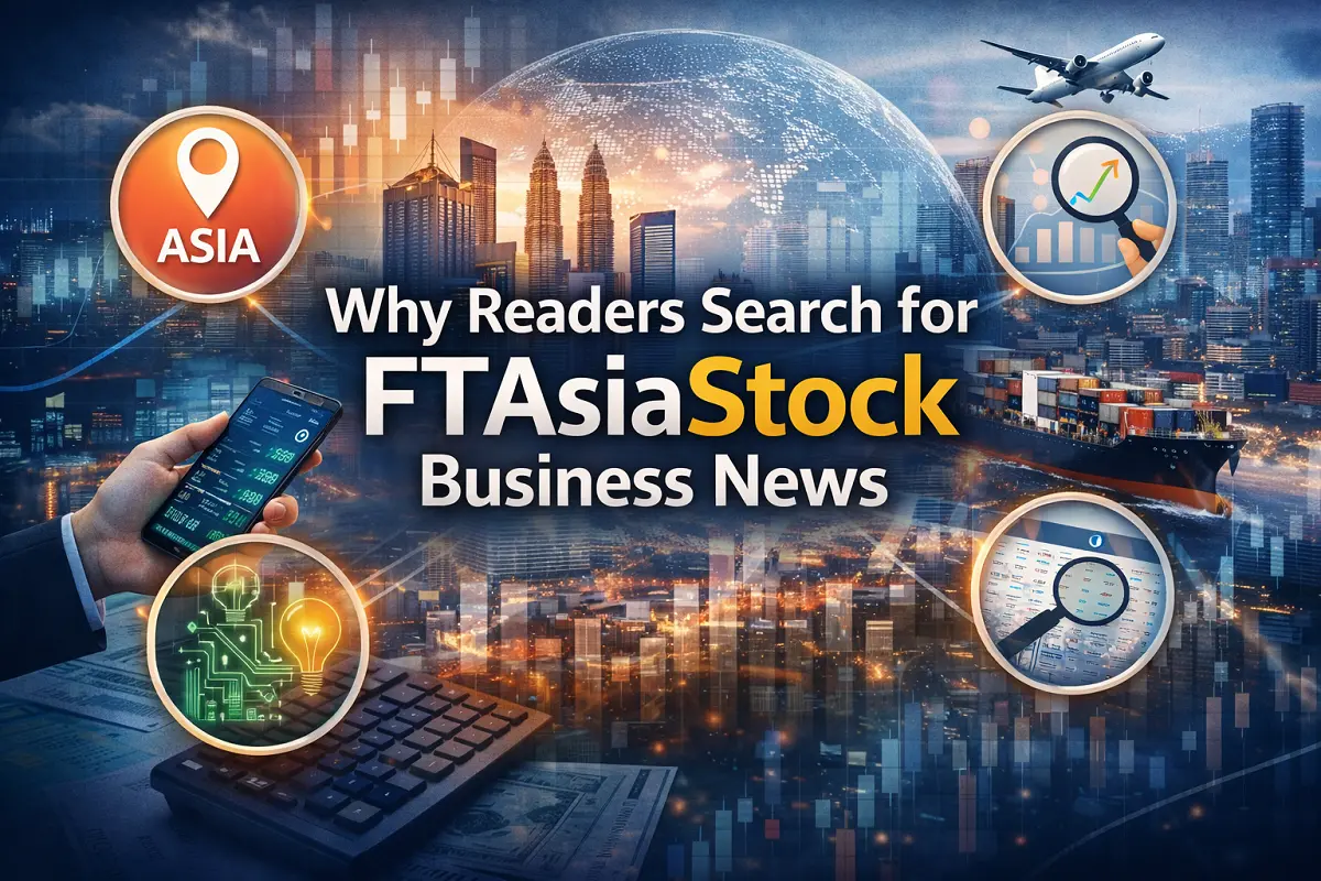 Illustration showing why readers search for FTAsiaStock Business News with Asian skyline, stock charts, and financial icons.